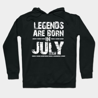 LEGEND ARE BORN IN JULY Hoodie